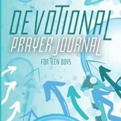 🥛PDF [eBook] Devotional Prayer Journal For Teen Boys 52 weeks of Guided Prayers Scr 🥛