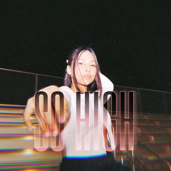 So High (Prod. by Jconn)