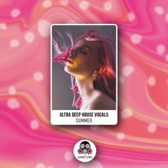 Ultra Deep House Vocals: Summer