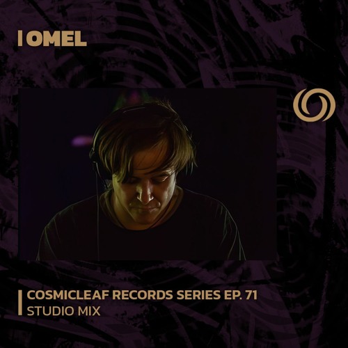 OMEL | Cosmic leaf Records Series Ep. 71 | 14/11/2023