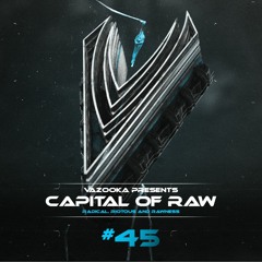 Capital Of Raw: Episode #45 | Raw Hardstyle Mix 2021