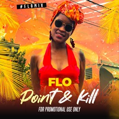 POINT AND KILL -  FLOmix Season