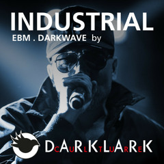 Industrial | EBM | Darkwave | Dark Electro | Aggrotech | Industrial Techno by DARKLARK