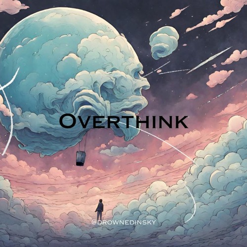 Overthink