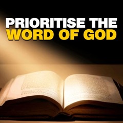 Prioritise the Word of God