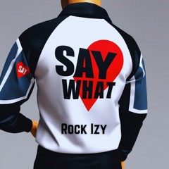SAY WHAT