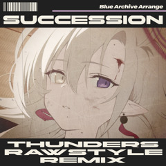 【Shall we Dance; Occult】 Succession(Thunders Rawstyle Remix)