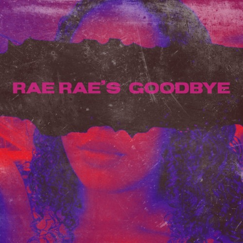 RaeRae's Goodbye