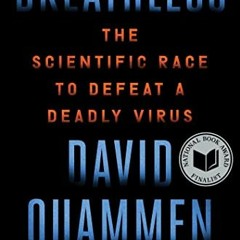 [ACCESS] EBOOK 🖋️ Breathless: The Scientific Race to Defeat a Deadly Virus by  David
