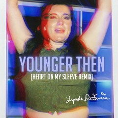Younger Then (heart on my sleeve remix)