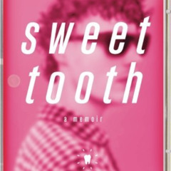 READ PDF 📖 Sweet Tooth: A Memoir by Tim Anderson [EBOOK EPUB KINDLE PDF]