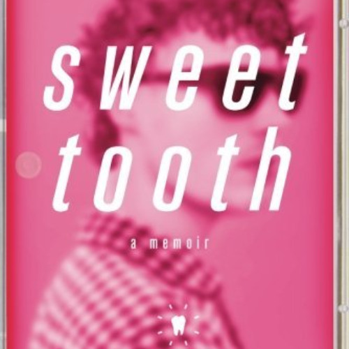 READ PDF 📖 Sweet Tooth: A Memoir by Tim Anderson [EBOOK EPUB KINDLE PDF]