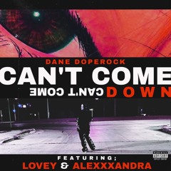 Can't Come Down ft; Lovey & Alexxandra