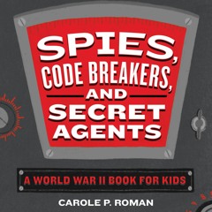[PDF] ⚡️ DOWNLOAD Spies  Code Breakers  and Secret Agents A World War II Book for Kids (Spies in