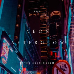 Neon Afterglow Ft Peter Cunningham