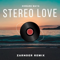 Stereo Love - Edward Maya (Zarnder REMIX)