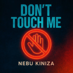 Don’t Touch Me
