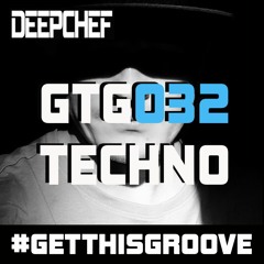 GetThisGroove #GTG032 - TECHNO