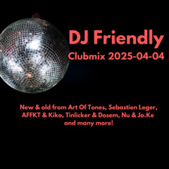 DJ Friendly Clubmix 2025-04-04