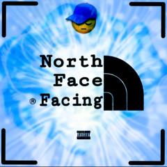 North Face Facing W/ Non$ense (Naded One Remix)