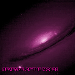 Revenge of the Molds