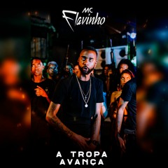 A TROPA AVANÇA - MC FLAVINHO (( DJ DECCO ))