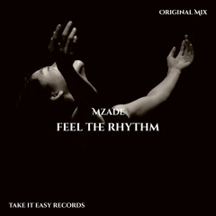 Mzade - Feel The Rhythm (Original Mix)