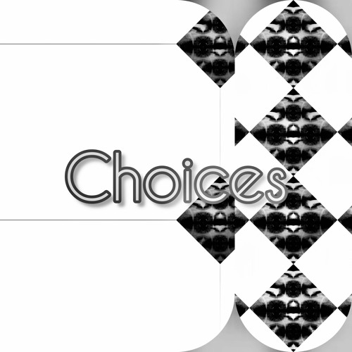 Choices