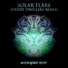 Entangled Mind - Solar Flare (Desert Dwellers Remix)