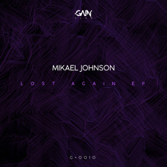 Mikael Johnson - Lost again (Original Mix)