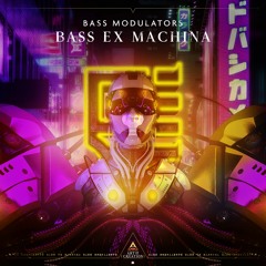 Bass Modulators - Bass Ex Machina (Preview)
