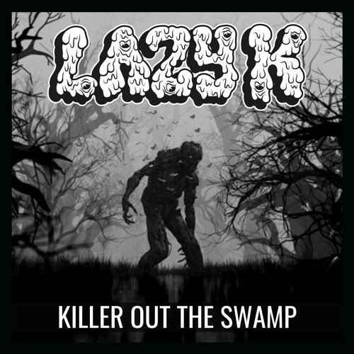 KILLER OUT THE SWAMP (FREE DOWNLOAD)