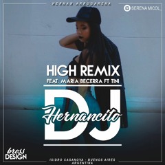 HIGH ♪ (REMIX) ♪ MARIA BECERRA FT TINI ♪ HERNANCITO DJ