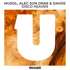 MuSol, Alec Sun Drae & Davos - Disco Heaven