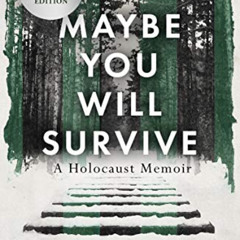 [Get] EBOOK 🖋️ Maybe You Will Survive: A Holocaust Memoir by  Aron Goldfarb &  Graha