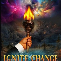 ⚡Read🔥PDF Ignite Change: Lighting a Path for Tomorrow's Leaders