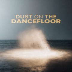 dust on the dancefloor