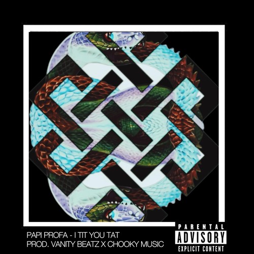 Papi Profa - I Tit You Tat (Prod. Vanity Beatz x Chooky Music)