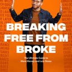 (PDF) Breaking Free From Broke: The Ultimate Guide to More Money and Less Stress - George Kamel