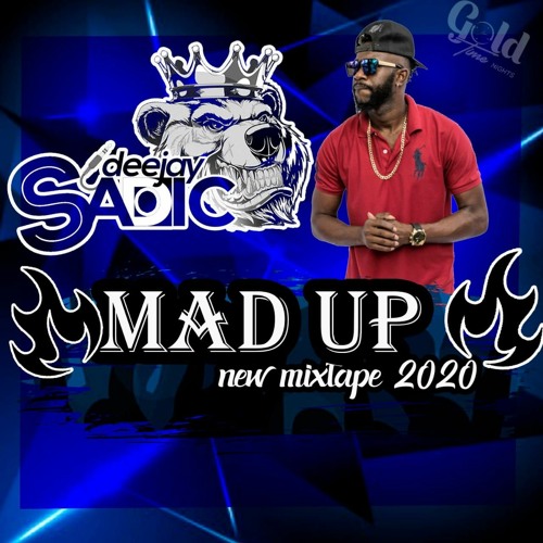 MAD UP MIX TAPE 2020 DJ SADIC