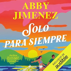 Audiolibro gratis 🎧 Solo para siempre | Abby Jimenez