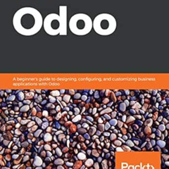 [Download] EPUB ✔️ Learn Odoo: A beginner's guide to designing, configuring, and cust