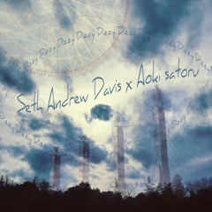 Seth Andrew Davis × Aoki satoru - Dizzy