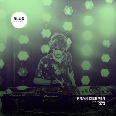 Blur Podcasts 073 - Fran Deeper (Spa In Disco)