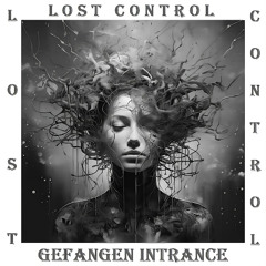 Lost Control - Gefangen Intrance