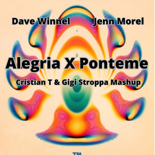 Dave Winnel, Jenn Morel - Alegria X Ponteme (Cristian T & Gigi Stroppa Mashup)
