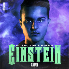Einstein (feat. LouiVos & Mula B)
