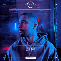 OBSCUR | Sessions BTM