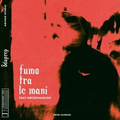 Fumo Tra Le Mani (feat. Necromancer) - Prod. Dunkan