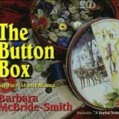 Get KINDLE 💏 Button Box by  Barbara McBride-Smith PDF EBOOK EPUB KINDLE